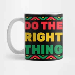 Do The Right Thing Mug